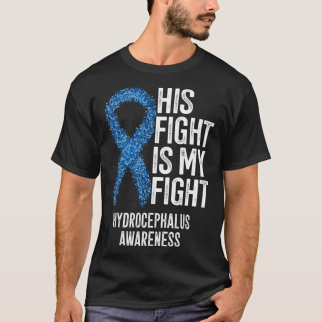 His Fight Is My Fight Hydrocephalus Awareness T Shirt (Framsida)