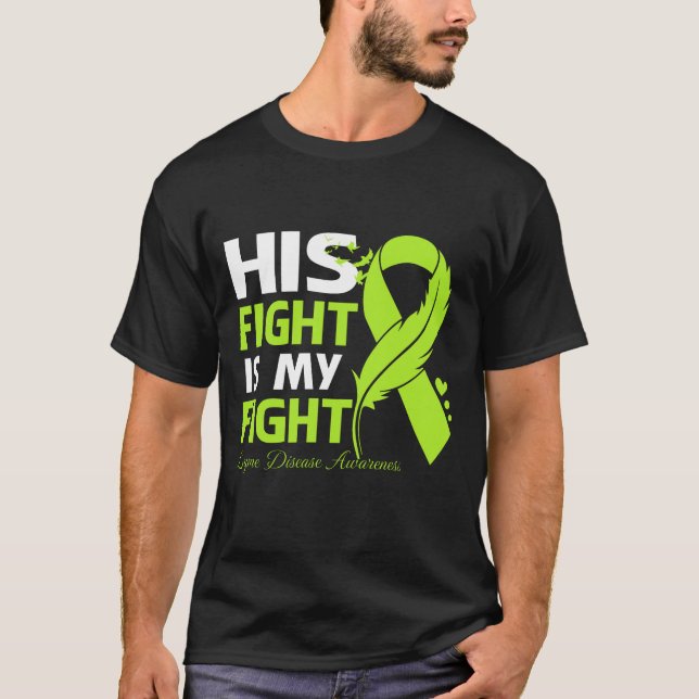 His Fight Is My Fight LYME DISEASE AWARENESS Feath T Shirt (Framsida)