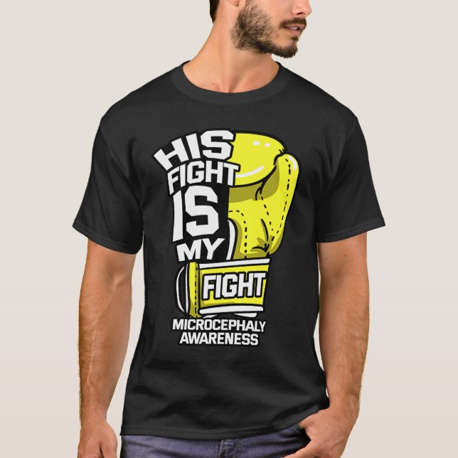 His Fight Is My Fight Microcephaly Awareness Ribbo T Shirt (Framsida)