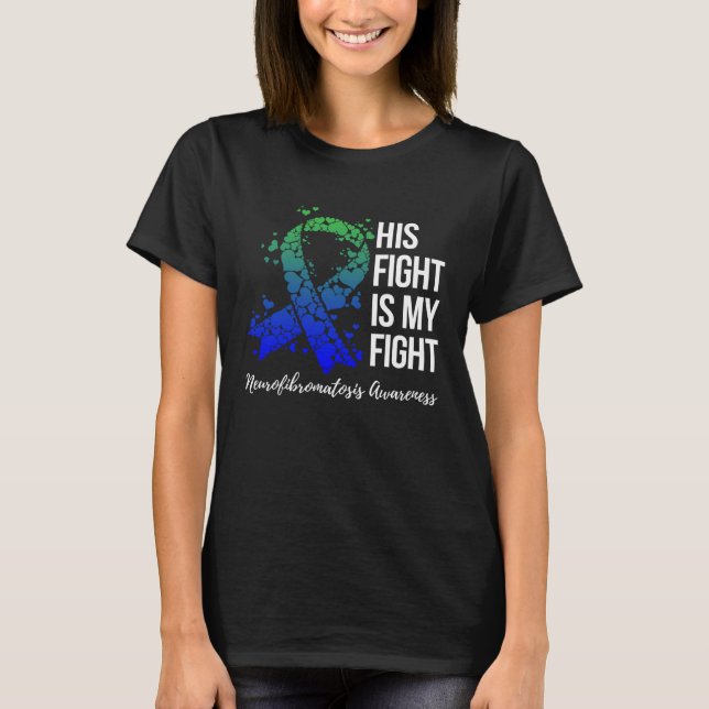 His Fight Is My Fight Neurofibromatosis Awareness T Shirt (Framsida)
