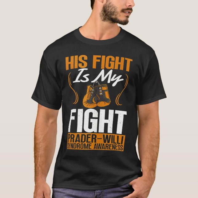 His Fight Is My Fight Prader Willi Syndrome Awaren T Shirt (Framsida)