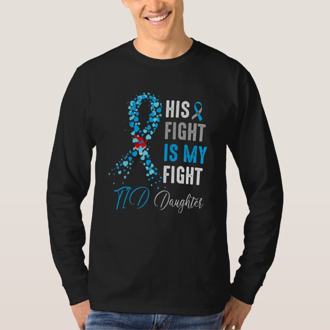His Fight is My Fight T1D Daughter Diabetes Awaren T Shirt (Framsida)