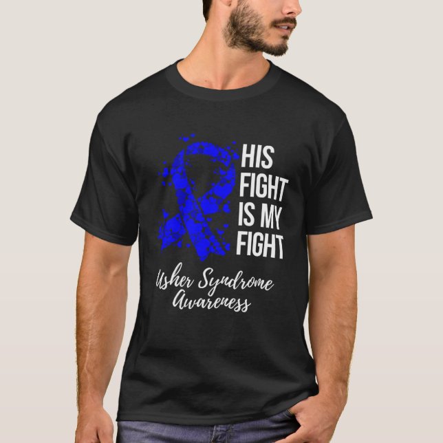 His Fight Is My Fight Usher Syndrome Awareness T Shirt (Framsida)