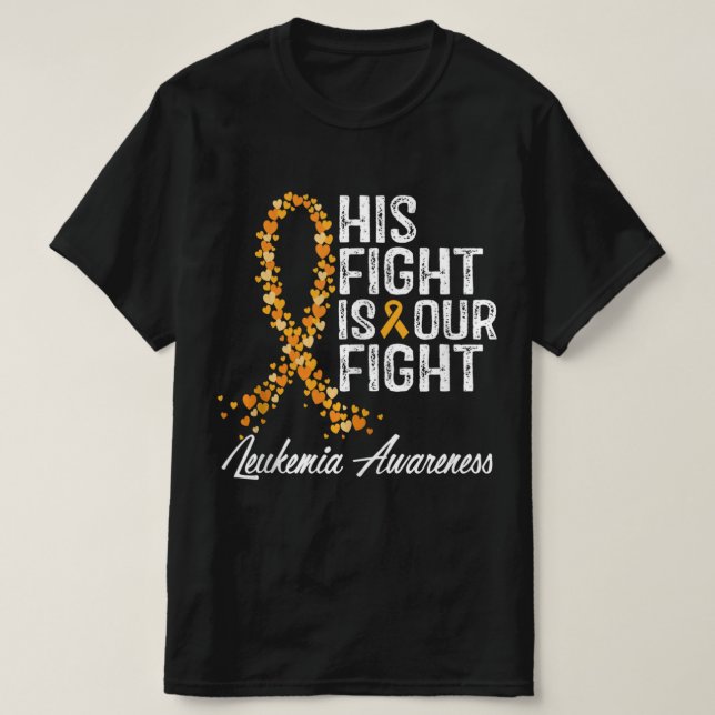 His Fight Is Our Fight Leukemia Awareness  T Shirt (Design framsida)
