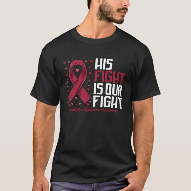 His Fight our fight Multiple Myeloma Awareness T Shirt (Framsida)
