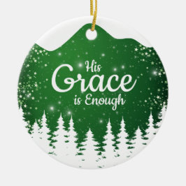 His Grace is Enough Divine Passage ⛪️ 🎄 Julgransprydnad Keramik