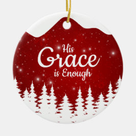 His Grace is Enough Divine Passage ⛪️ 🎄 Julgransprydnad Keramik