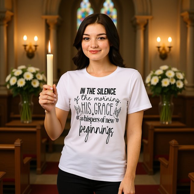 His Grace Whispers New Beginnings Morning Devotion T Shirt (Skapare uppladdad)