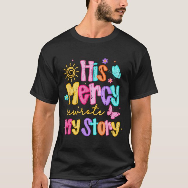 His Mercy Rewrote My Story, Thankful, Fall Christi T Shirt (Framsida)