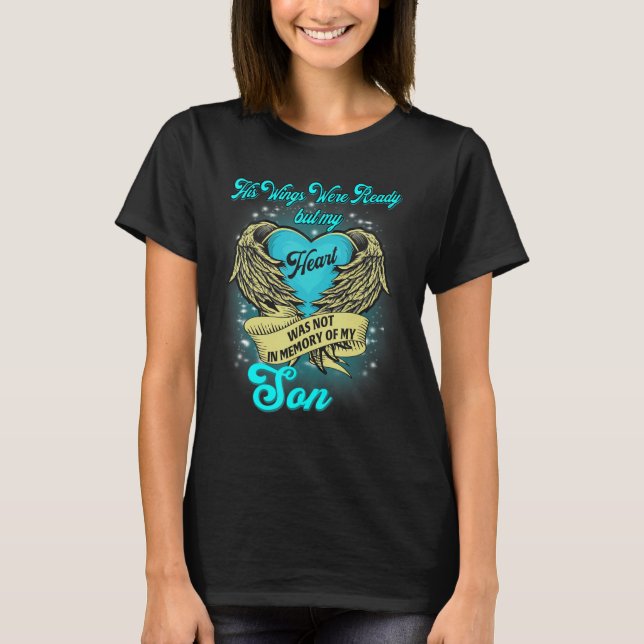 His Wings Were Ready But My Heart Was Not Memories T Shirt (Framsida)