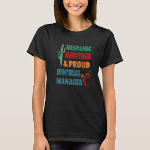 Hispanic Heritage & Proud Automotive Sales Manager T Shirt