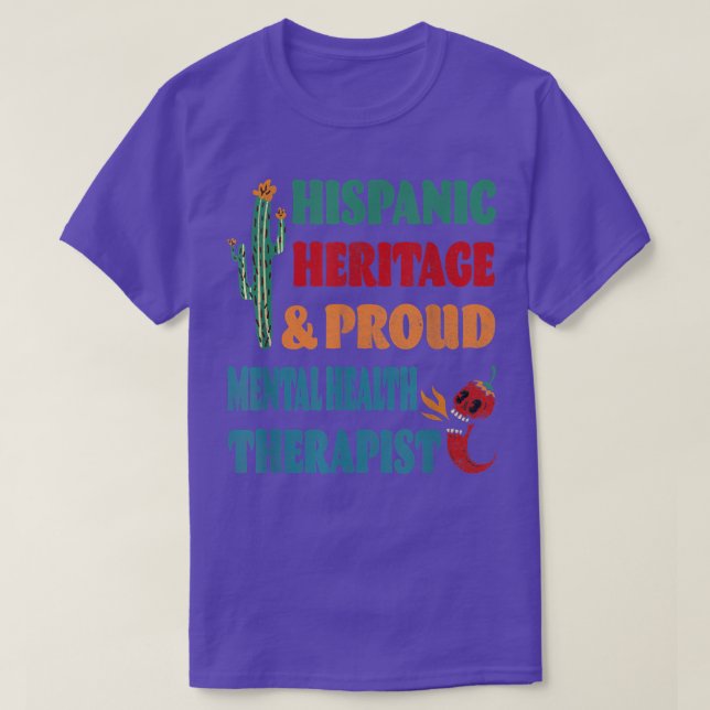Hispanic Heritage & Proud Mental Health Therapist T Shirt (Design framsida)