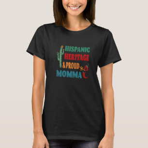Hispanic Heritage & Proud Momma T Shirt