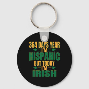 Hispanic Idag är jag irländare St Patricks dag Rol Nyckelring