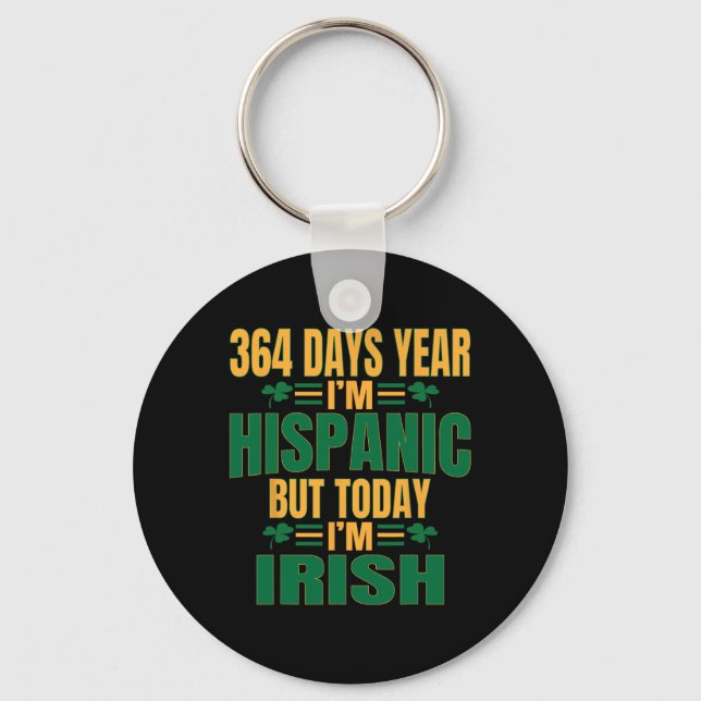 Hispanic Idag är jag irländare St Patricks dag Rol Nyckelring (Framsida)