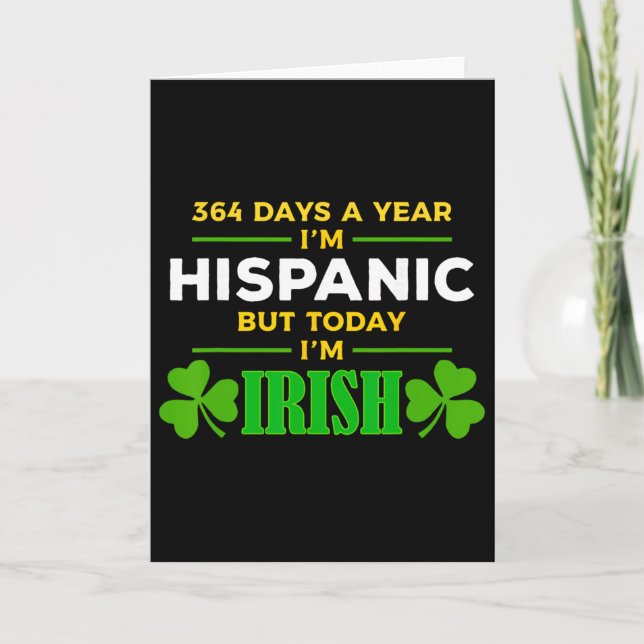 Hispanic Idag är jag irländsk Rolig St. Patrick's  Kort (Framsida)