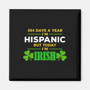 Hispanic Idag är jag irländsk Rolig St. Patrick's  Magnet