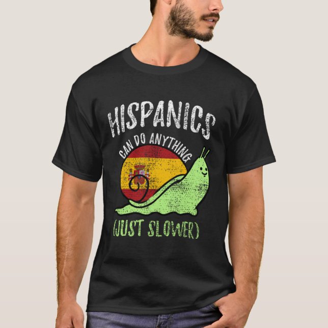 Hispanics Can Do Anything Just Slower  Spanish Vin T Shirt (Framsida)