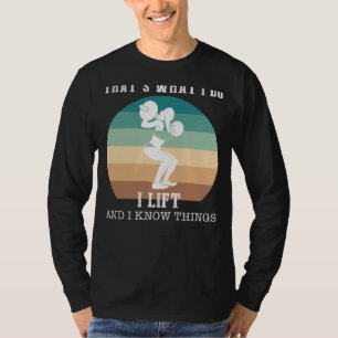 Hiss, Chuckle, Dominate: Thats What I Do, I Liftin T Shirt