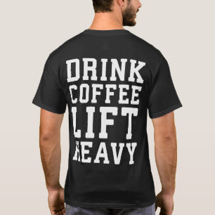 Hiss Heavy, Drink Coffee - Funny Gym Motivational T-shirt