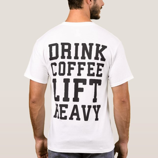 Hiss Heavy, Drink Coffee - Funny Gym Motivational Tee (Baksida)