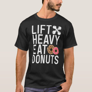 Hiss Heavy Eat Donuts Gym Workout Bodybuilding T Shirt