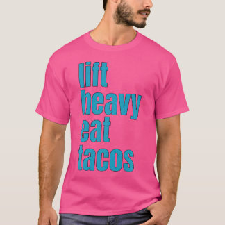Hiss Heavy Eat Tacos Funny Workout Gym Weight Hiss T Shirt