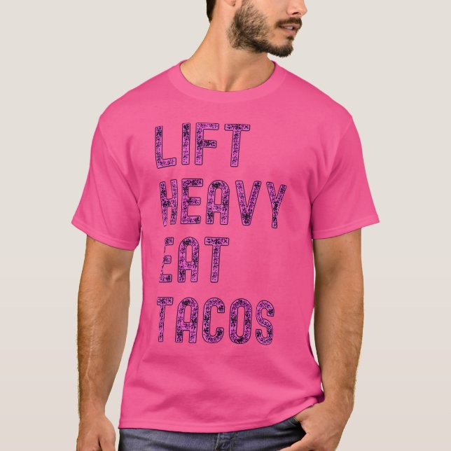 Hiss Heavy Eat Tacos Funny Workout Gym Weight Hiss T Shirt (Framsida)