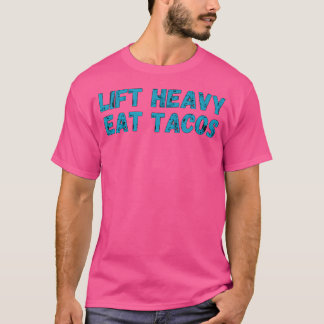 Hiss Heavy Eat Tacos Funny Workout Gym Weight Hiss T Shirt