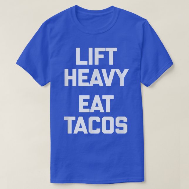 Hiss Heavy, Eat Tacos T lustig gym workout viktli T Shirt (Design framsida)