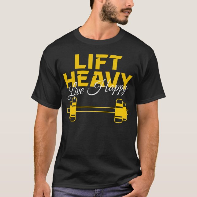 Hiss Heavy Live Lycklig - Gym Motivation Design De T Shirt (Framsida)