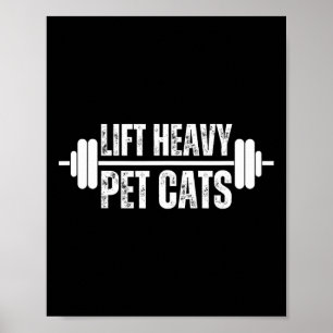 Hiss Heavy Pet Cats Weightlifter Gym Barbell Cat O Poster
