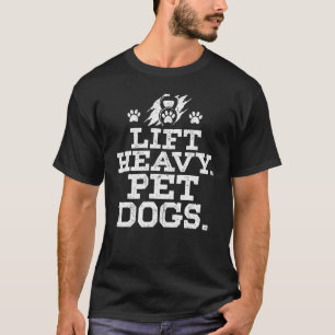 Hiss Heavy Pet Hundar Funny Fgym Workout Weight Hi T Shirt