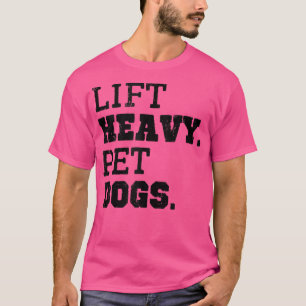 Hiss Heavy Pet Hundar Funny Gym Workout Weight Lif T Shirt