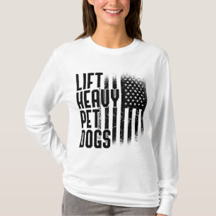 Hiss Heavy Pet Hundar Gym Älskare Hundägare Fitnes T Shirt