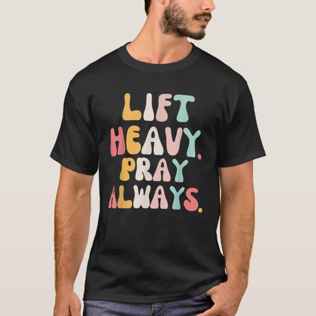 Hiss Heavy Pray Weight Lyft Christian Gr T Shirt (Framsida)