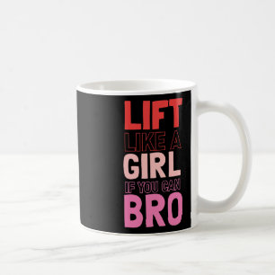 Hiss som en flicka om man kan bruka - Bodybuilding Kaffemugg