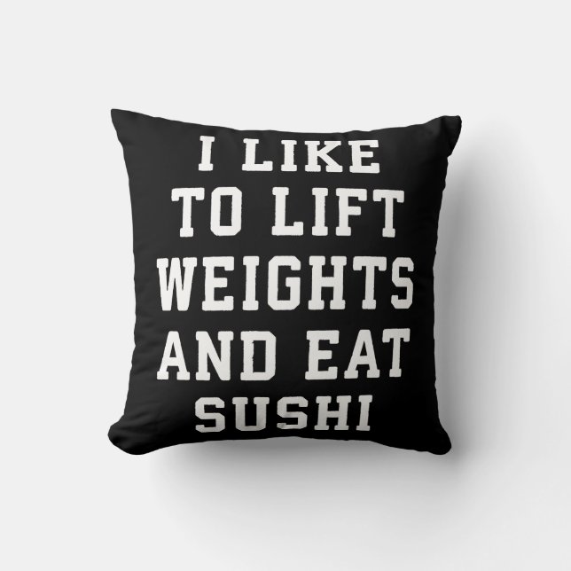 Hiss Weights and Eat Sushi - Funny Carbs Novelty Kudde (Framsida)