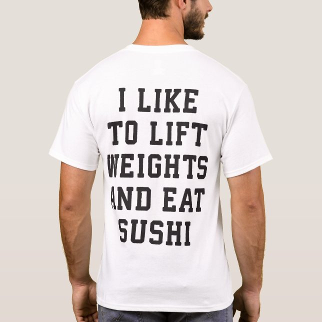 Hiss Weights and Eat Sushi - Funny Carbs Novelty T-shirt (Baksida)