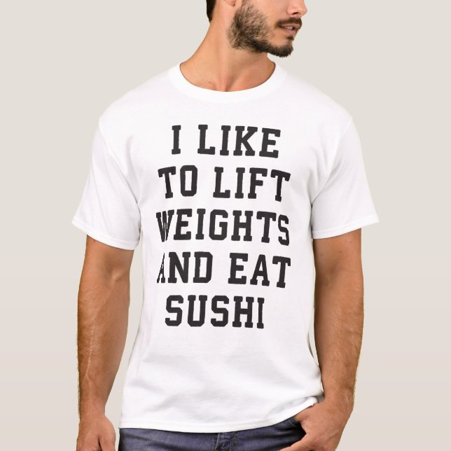 Hiss Weights and Eat Sushi - Funny Carbs Novelty Tee Shirt (Framsida)