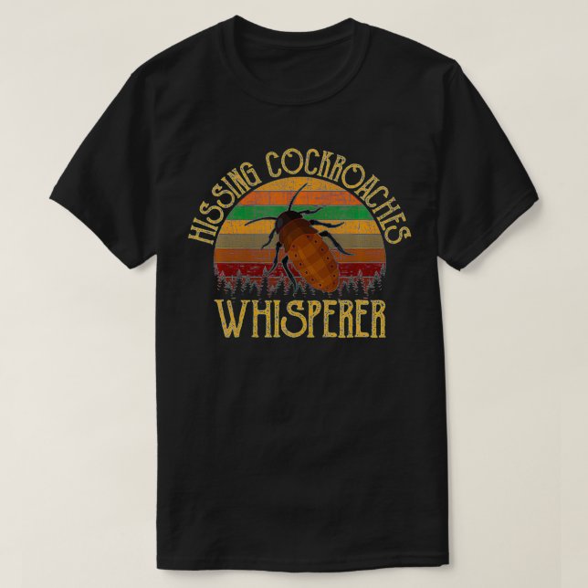 Hissing Cockroaches whisperer, hissing cockroaches T Shirt (Design framsida)