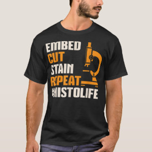 Histo Life Histology Histologist Technician Appare T Shirt