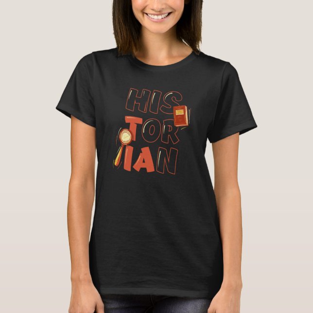 Historian Historic History Teacher Job T Shirt (Framsida)