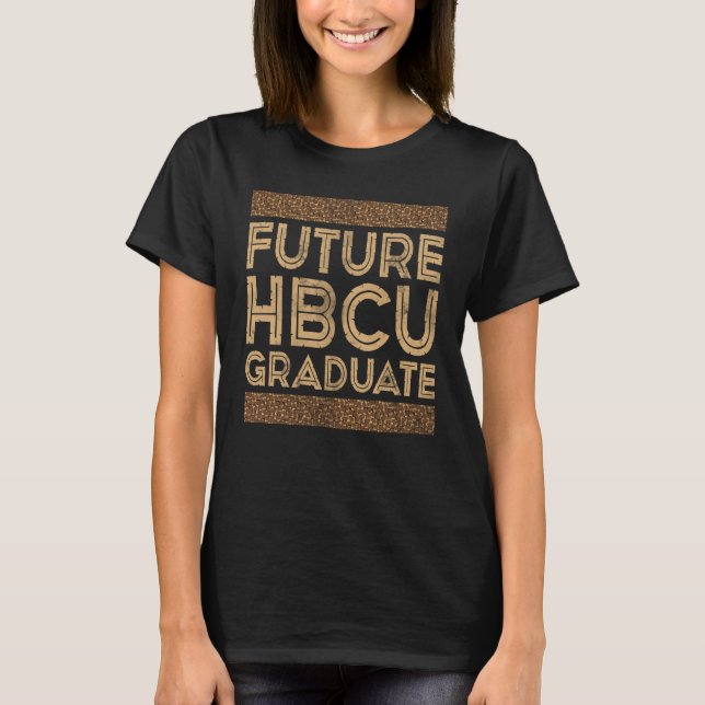 Historical Black College Alumni Future HBCU Gradua T Shirt (Framsida)