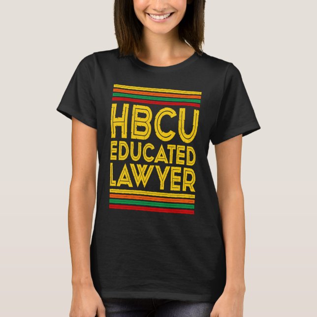 Historical Black College Alumni  HBCU Educated Law T Shirt (Framsida)