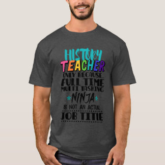 Historielärare Endast för att Fullime Multiask fam T Shirt