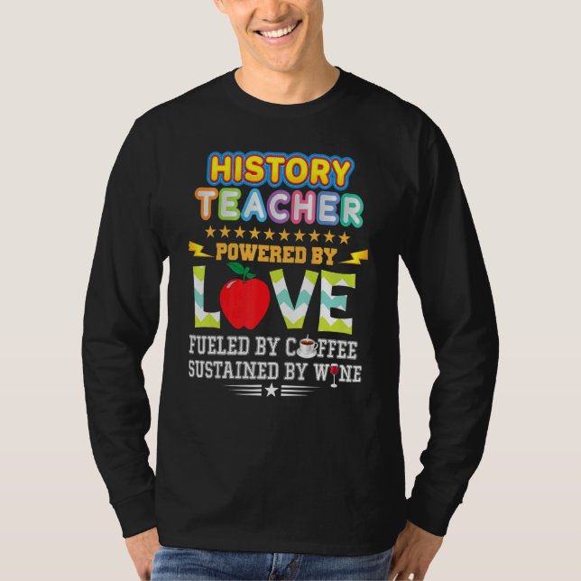 Historielärare med Kärlek Fueled Coffee Vin T Shirt (Framsida)