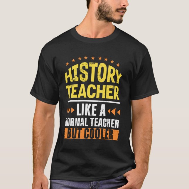 Historielärare som en normal lärare men kylare H T Shirt (Framsida)