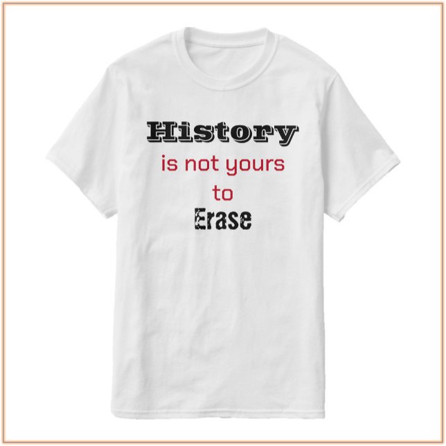 Historien är inte din svarta och röda T-skirt T Shirt (Bookmark my store: https://www.zazzle.com/store/capricepetit?rf=238091145531749709)