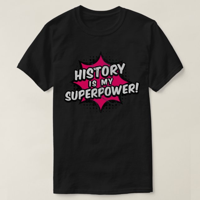 Historien är min supermakthistorik t shirt (Design framsida)